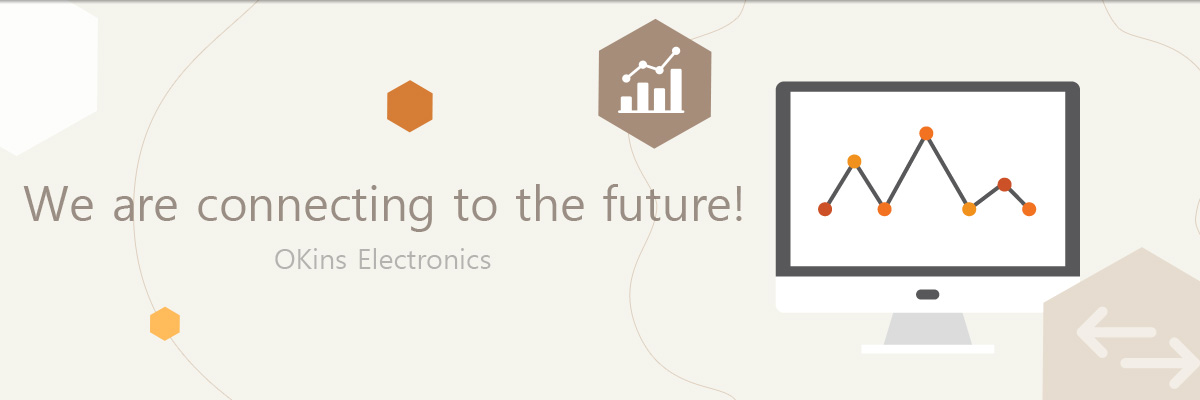 We are connecting to the future! OKins Electronics