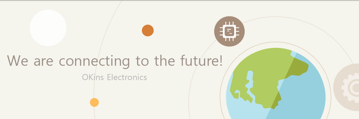 We are connecting to the future! OKins Electronics